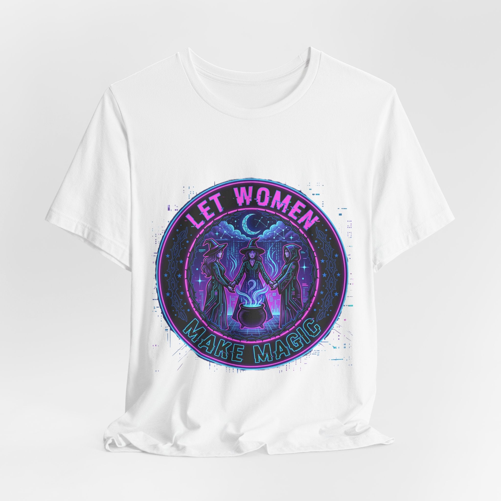 Let Women Make Magic T-Shirt | Feminist, Women Empowerment Tee