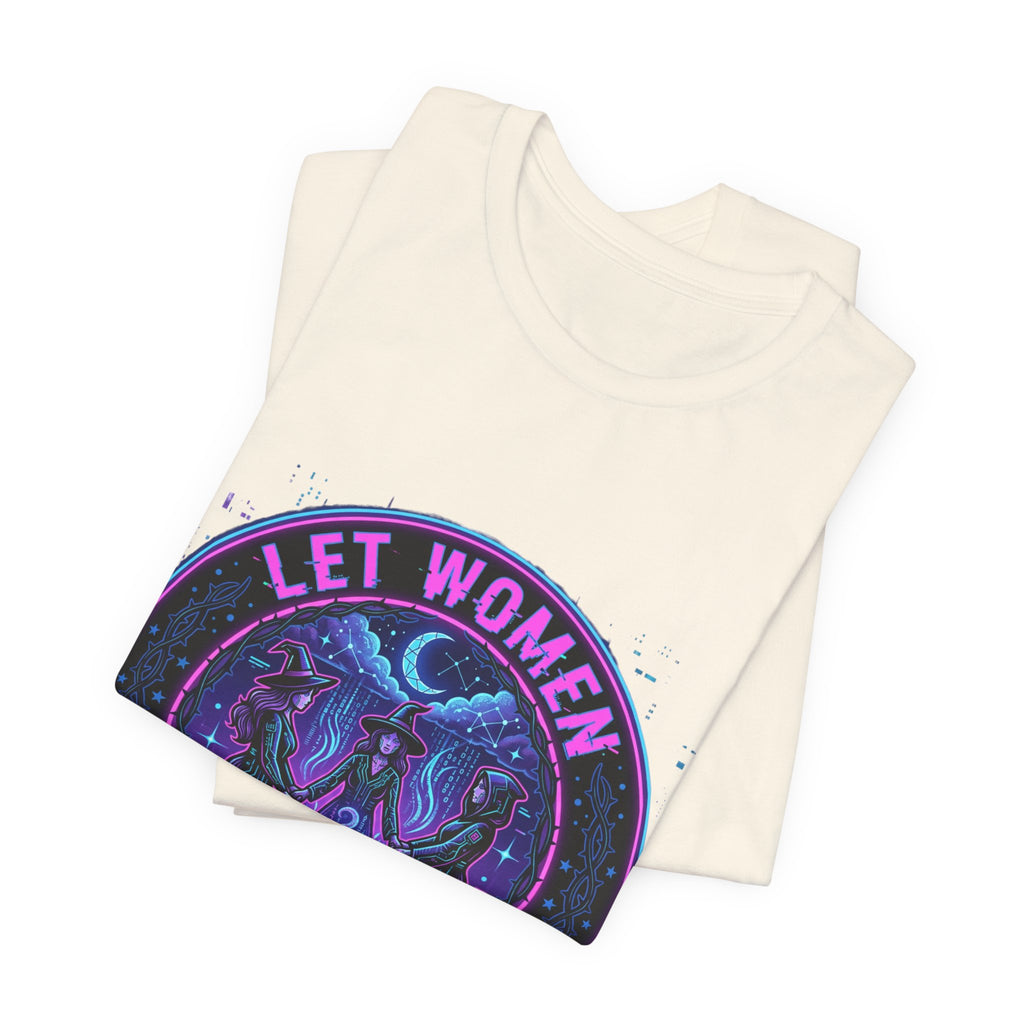 Let Women Make Magic T-Shirt | Feminist, Women Empowerment Tee